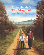 The Magic of an Irish Bog, by Anita Hendy.